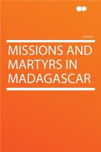 Missions and Martyrs in Madagascar