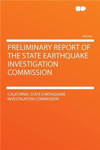 Preliminary Report of the State Earthquake Investigation Commission