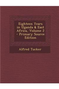 Eighteen Years in Uganda & East Africa, Volume 2