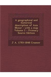 A Geographical and Historical Description of Asia Minor: With a Map Volume 2 - Primary Source Edition