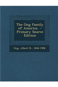 The Ong Family of America