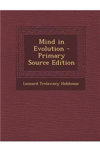 Mind in Evolution - Primary Source Edition