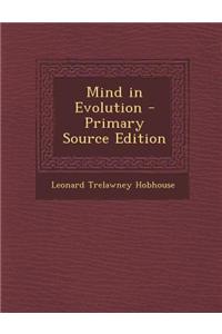 Mind in Evolution - Primary Source Edition