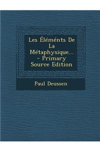 Les Elements de La Metaphysique...