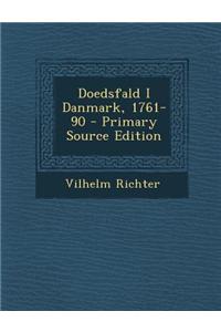 Doedsfald I Danmark, 1761-90 - Primary Source Edition