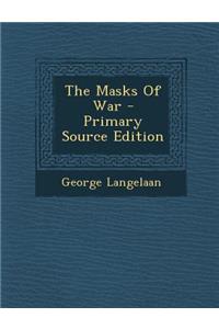 The Masks of War - Primary Source Edition