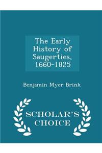 The Early History of Saugerties, 1660-1825 - Scholar's Choice Edition