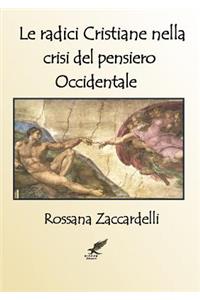 Le Radici Cristiane Nella Crisi del Pensiero Occidentale