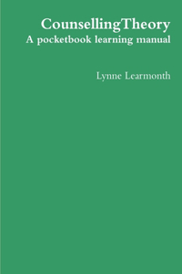 Counsellingtheory: A Pocketbook Learning Manual