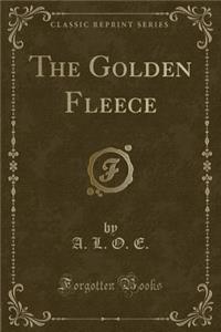 The Golden Fleece (Classic Reprint)