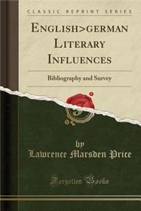 English>german Literary Influences: Bibliography and Survey (Classic Reprint)