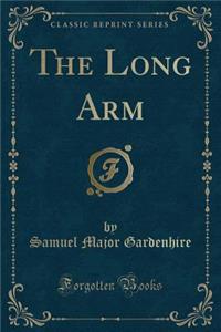 The Long Arm (Classic Reprint)
