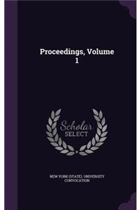 Proceedings, Volume 1