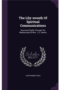 The Lily-wreath Of Spiritual Communications