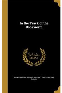In the Track of the Bookworm