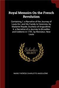 Royal Memoirs on the French Revolution