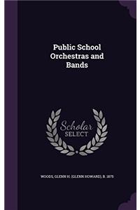 Public School Orchestras and Bands