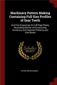 Machinery Pattern Making Containing Full Size Profiles of Gear Teeth