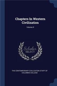 Chapters in Western Civilization; Volume II