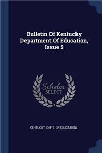 Bulletin of Kentucky Department of Education, Issue 5