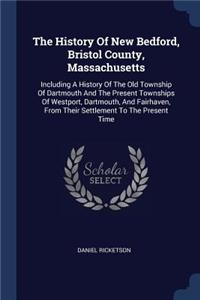 The History Of New Bedford, Bristol County, Massachusetts