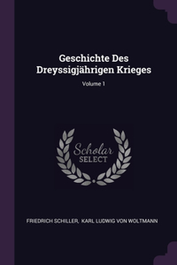 Geschichte Des Dreyssigjährigen Krieges; Volume 1