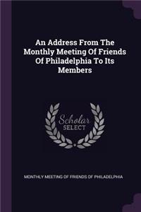 An Address from the Monthly Meeting of Friends of Philadelphia to Its Members