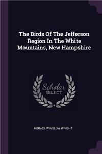 Birds Of The Jefferson Region In The White Mountains, New Hampshire