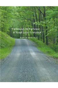 Pathways to Patience ... A Road Less Traveled