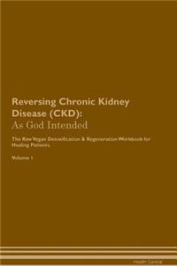 Reversing Chronic Kidney Disease (CKD)