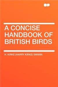A Concise Handbook of British Birds
