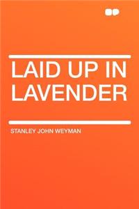 Laid Up in Lavender