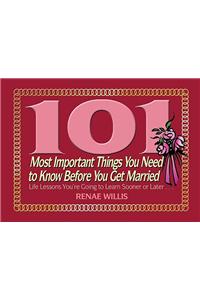 101 Most Important Things You Need to Know Before You Get Married