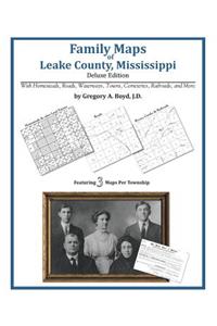 Family Maps of Leake County, Mississippi, Deluxe Edition