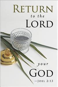 Return to the Lord Ash Wednesday Bulletin (Pkg of 50)