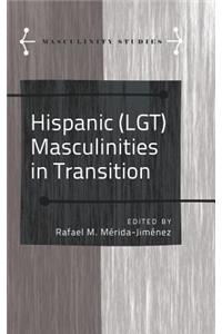 Hispanic (Lgt) Masculinities in Transition