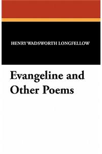 Evangeline and Other Poems