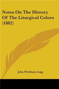 Notes On The History Of The Liturgical Colors (1882)