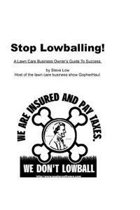 Stop Lowballing! A Lawn Care Business Owner's Guide To Success