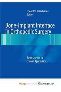 Bone-Implant Interface in Orthopedic Surgery