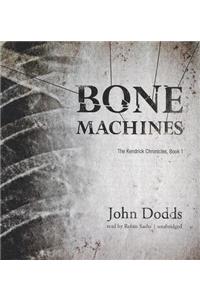 Bone Machines