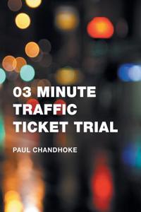 03 Minute Traffic Ticket Trial