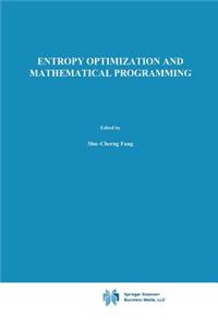 Entropy Optimization and Mathematical Programming