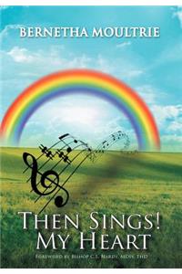 Then Sings! My Heart