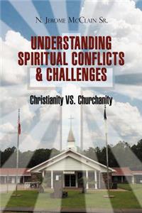 Understanding of Spiritual Conflicts & Challenges