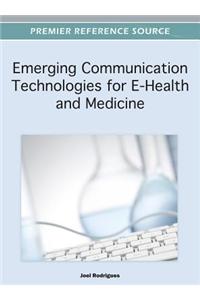 Emerging Communication Technologies for E-Health and Medicine