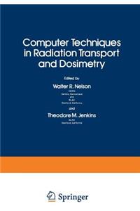 Computer Techniques in Radiation Transport and Dosimetry