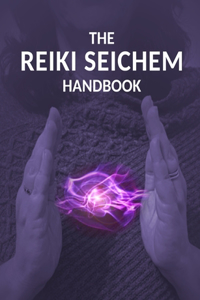 Reiki Seichem Handbook