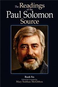 Readings of the Paul Solomon Source Book 6