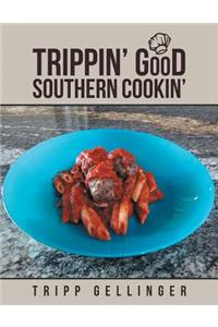 Trippin' Good Southern Cookin'